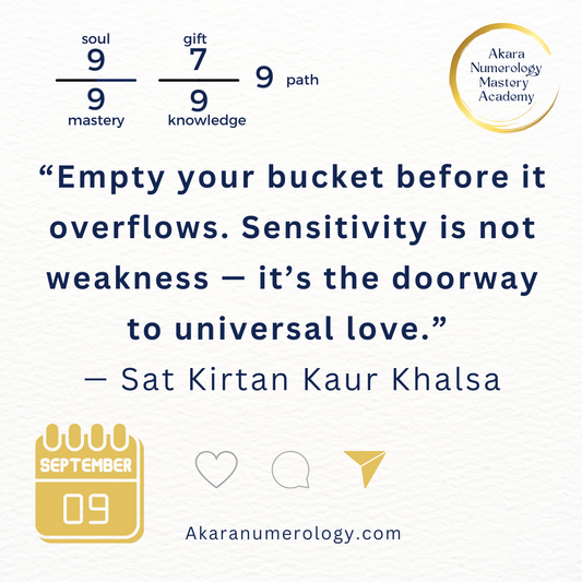 Sept 9 Forecast — Four 9s & Universal Love - Akara Numerology: Sensitivity, patience, and compassion