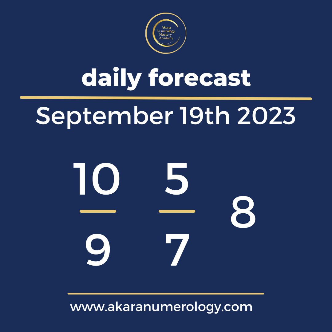 Daily Forecast based upon the Akara Numerology by Sat Kirtan for September 19th 2023