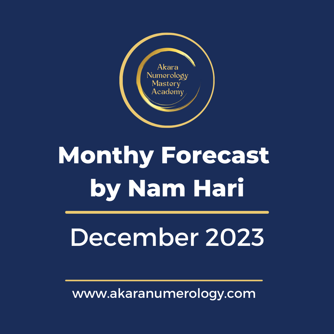 Monthly forecast based upon the akara numerology by Nam Hari Kaur Khalsa fro December 2023