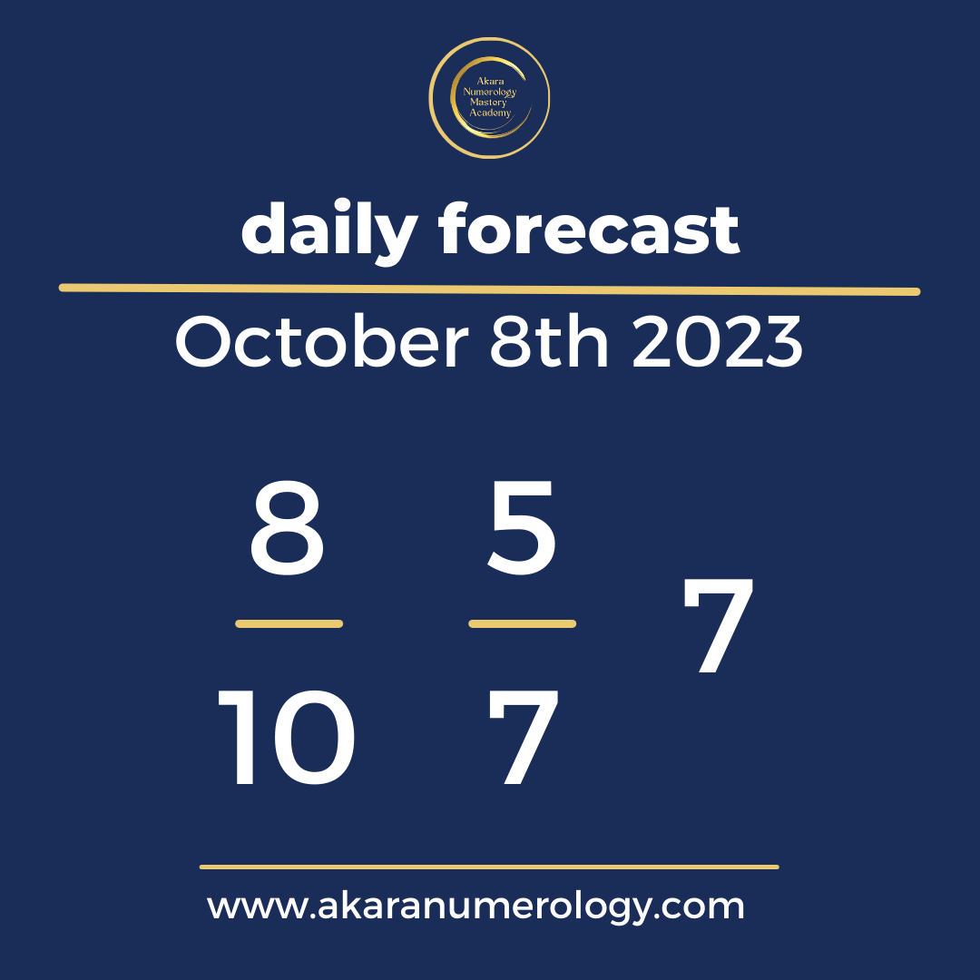 Daily forecast based upon the Akara Numerology by Sat Kirtan for Oct 8th 2023