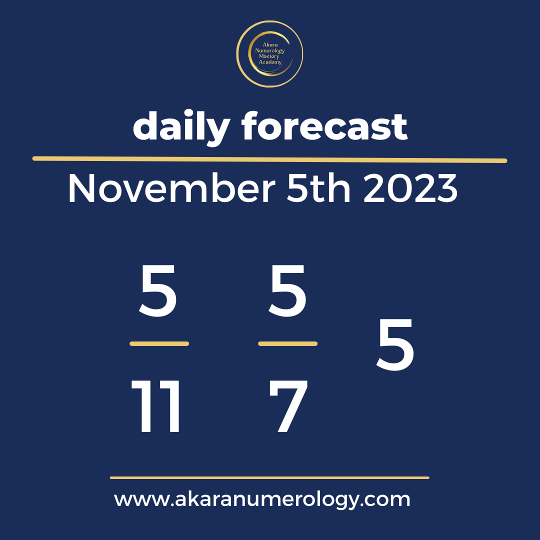 Daily forecast based upon the Akara Numerology by Sat Kirtan for November 5th 2023