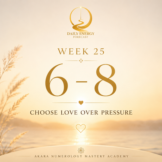 Week 25 Forecast — The Week That Asks You to Choose Love Over Pressure