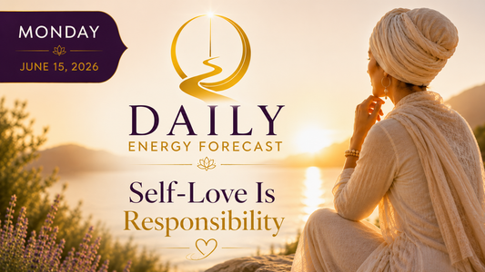 June 15 Energy Forecast | Self-Love Is Responsibility