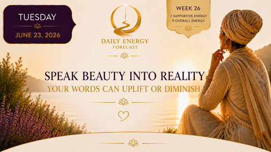 Tuesday, June 23 — Speak Beauty Into Reality
