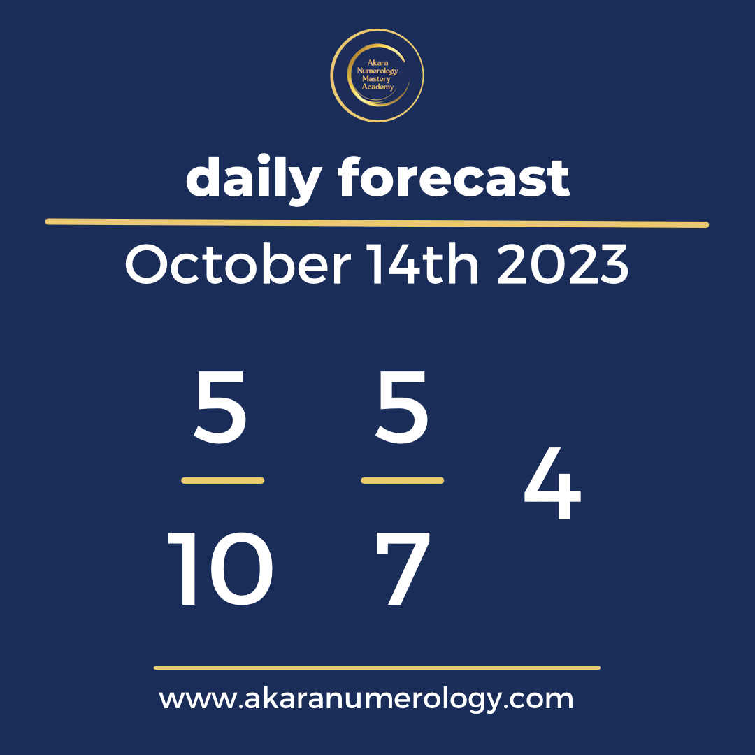 Daily forecast based upon the Akara Numerology by Sat Kirtan for October 14th 2023