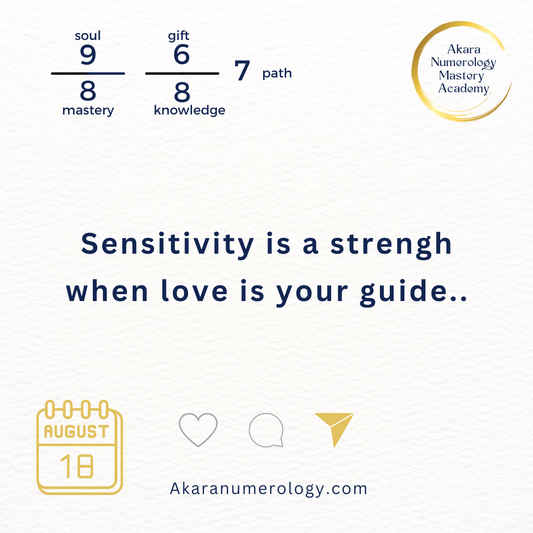 August 18th, 2024: Sensitivity is your strength—choose love in every moment