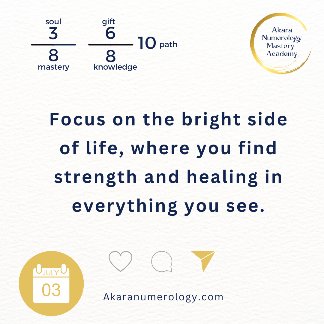 August 3rd 2024: Focus on the bright side of life, where you find strength and healing in everything you see.