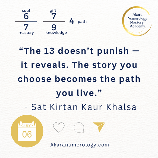 Akara Numerology forecast for July 6, featuring the number 13 and guidance to rewrite your inner story using mantra, kriya, and aura scan alignment.