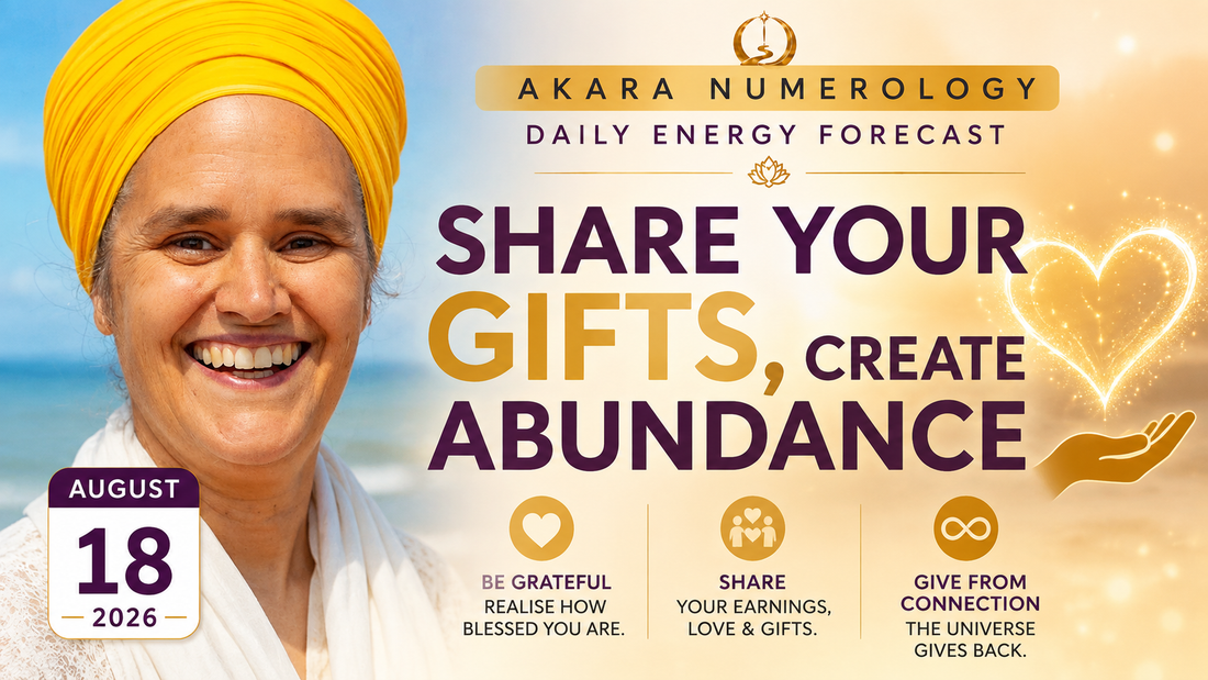 August 18 Akara Numerology Forecast | Share Your Gifts, Create Abundance