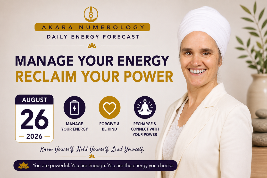 August 26 Akara Numerology Forecast | Manage Your Energy, Reclaim Your Power