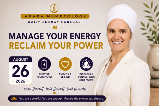 August 26 Akara Numerology Forecast | Manage Your Energy, Reclaim Your Power