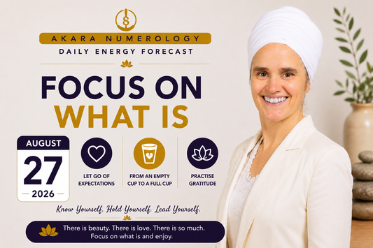 August 27 Akara Numerology Forecast | Focus on What Is