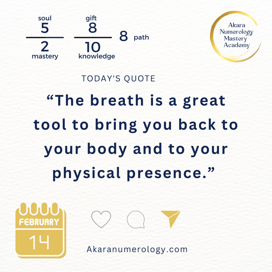 "The greatest gift you can give someone today is your full presence." Saturday, February 14, 2026  Soul 5 (14) | Mastery 2 | Gift 8 | Knowledge 10 | Path 8  Akaranumerology.com