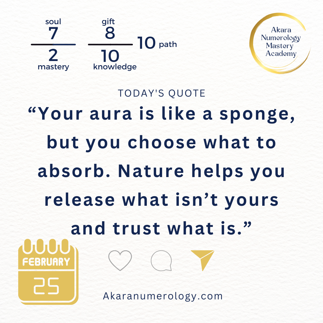 Wednesday, February 25, 2026: Strengthen Your Aura Through Nature:&nbsp;How do I protect myself from absorbing too much environmental energy?