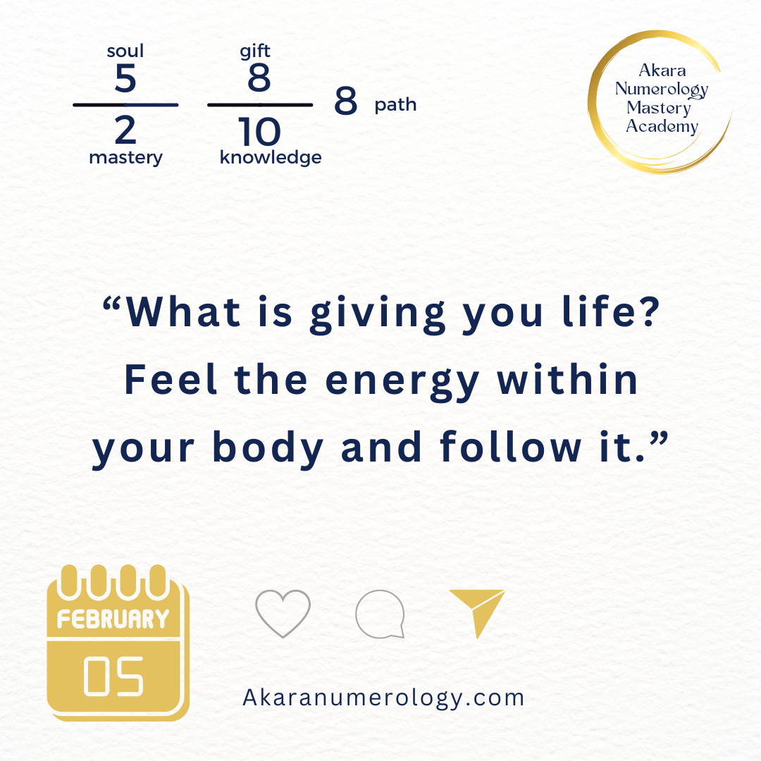 "Flexibility is not weakness—it's the willingness to dance with what is." Thursday, February 5, 2026  Soul 5 | Mastery 2 | Gift 8 | Knowledge 10 | Path 5  Akaranumerology.com
