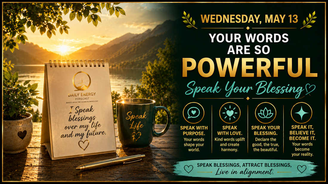Wednesday, May 13 — Your Words Are So Powerful