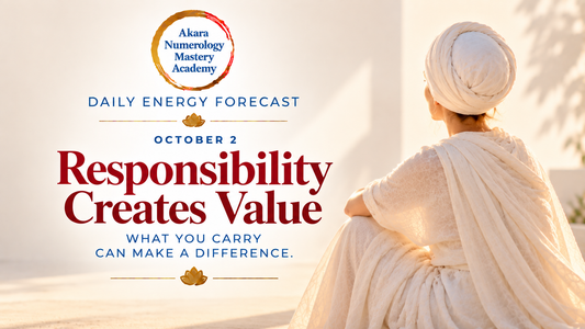 October 2 Akara Numerology Daily Forecast | Responsibility Creates Value
