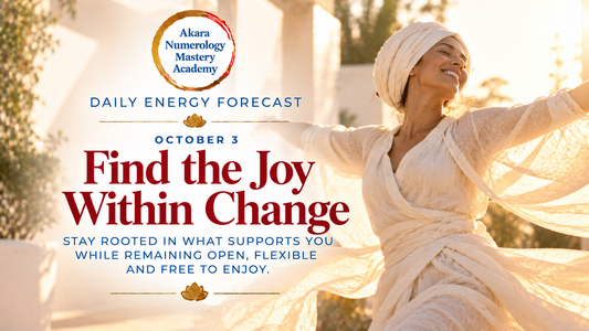October 3 Akara Numerology Daily Forecast | Find the Joy Within Change
