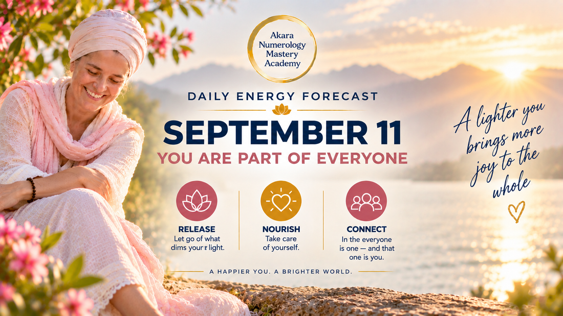Akara Numerology Daily Forecast September 11, 2026 | You Are Part of Everyone