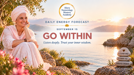 September 15 — Go Within | Akara Numerology Daily Energy Forecast