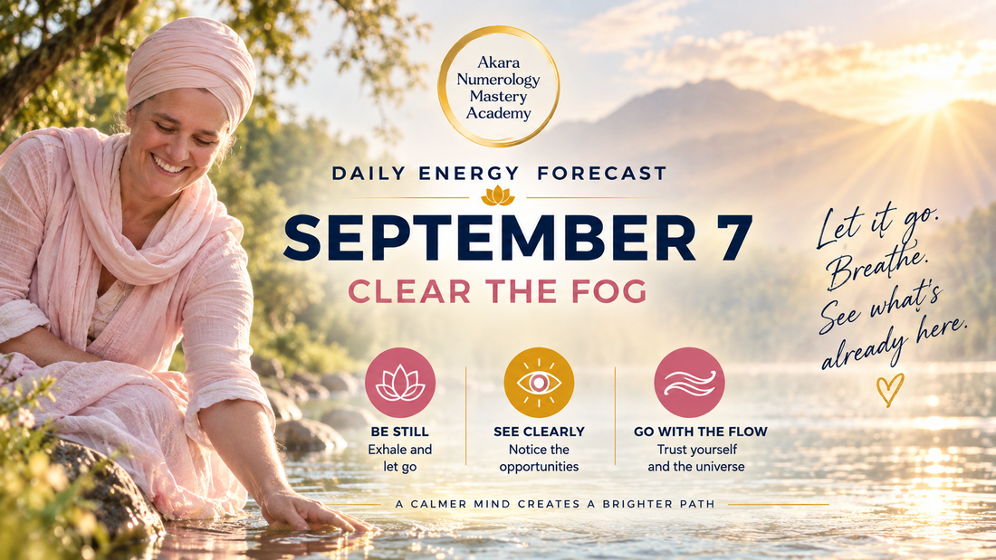Akara Numerology Daily Forecast September 7, 2026 | Clear the Fog