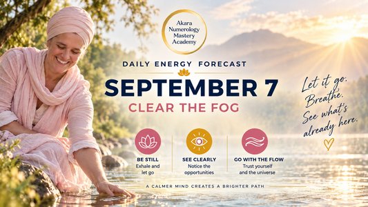 Akara Numerology Daily Forecast September 7, 2026 | Clear the Fog