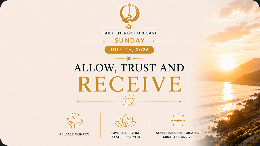 July 26 Numerology Forecast: Allow. Trust. Receive.